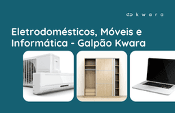 Leilão de Móveis, Eletrônicos e Utensílios - Galpão Kwara
