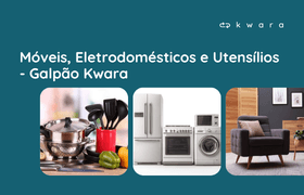 Leilão de Móveis, Eletrodomésticos e Utensílios - Galpão Kwara