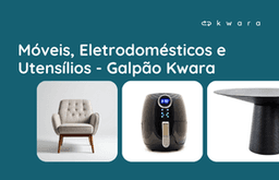 Leilão de Móveis, Eletrodomésticos e Utensílios - Galpão Kwara
