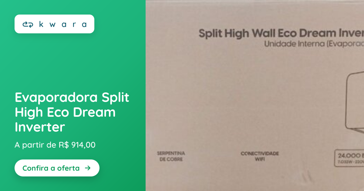 Evaporadora Split High Eco Dream Inverter | Lote 171 | Kwara
