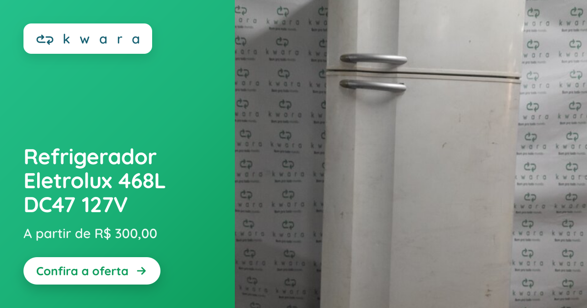 Refrigerador Eletrolux 468L DC47 127V | Lote 224 | Kwara