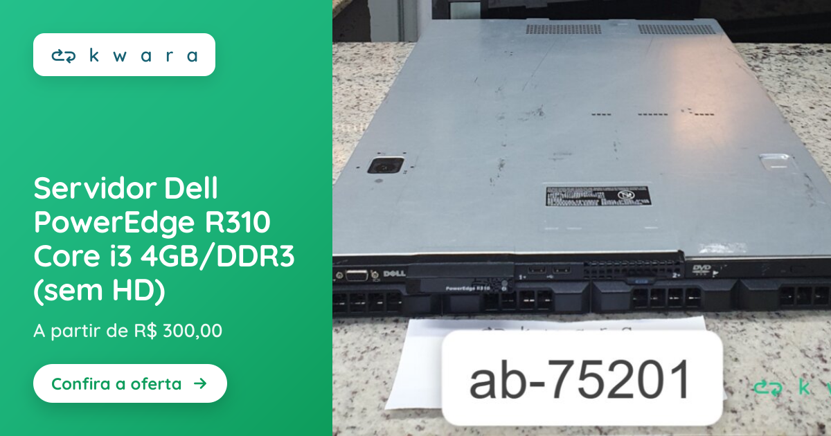 Servidor Dell PowerEdge R310 Core i3 4GB/DDR3 (sem HD) | Lote 031 | Kwara